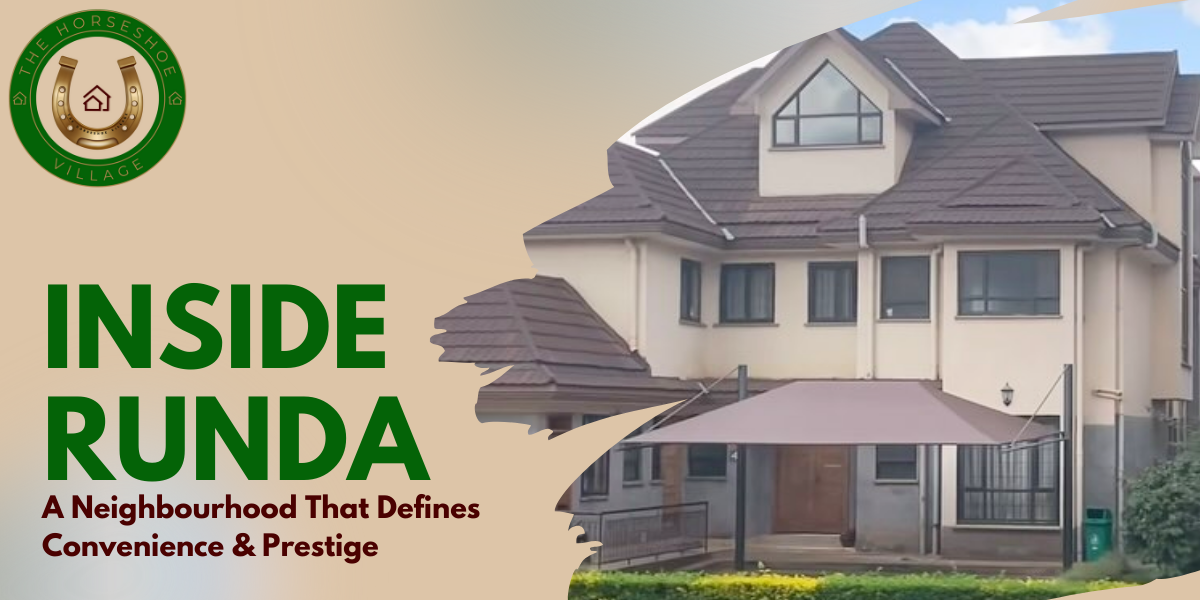 Inside Runda Why Location Matters More Than Ever in Nairobi’s Luxury Rentals Inside Runda: Why Location Matters More Than Ever in Nairobi’s Luxury Rentals